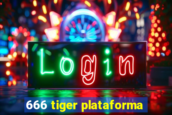 666 tiger plataforma